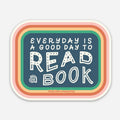 Everyday is a Good Day to Read a Book Vinyl Sticker