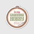 In My Grandma Hobby Era Sticker